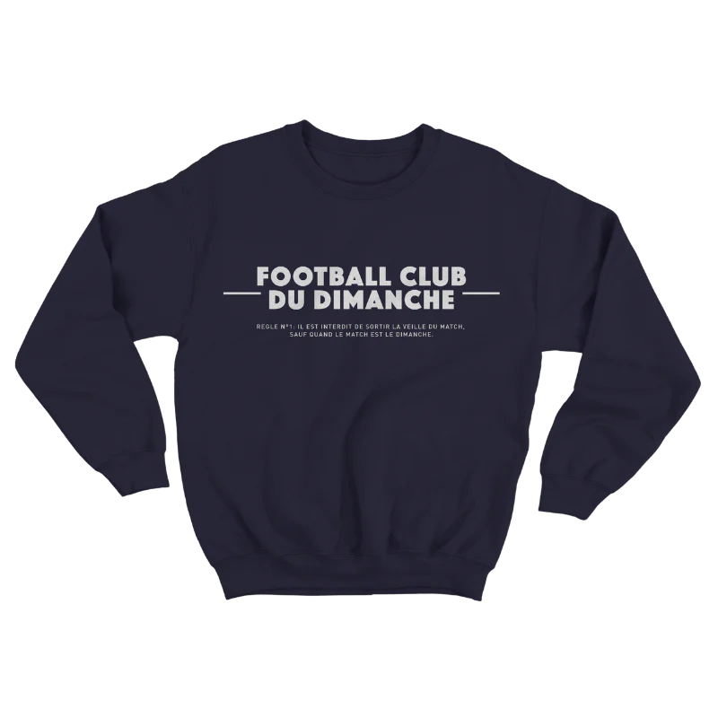 Sweat “Règle n°1 Football Club du Dimanche: Sortir Veille du Match”