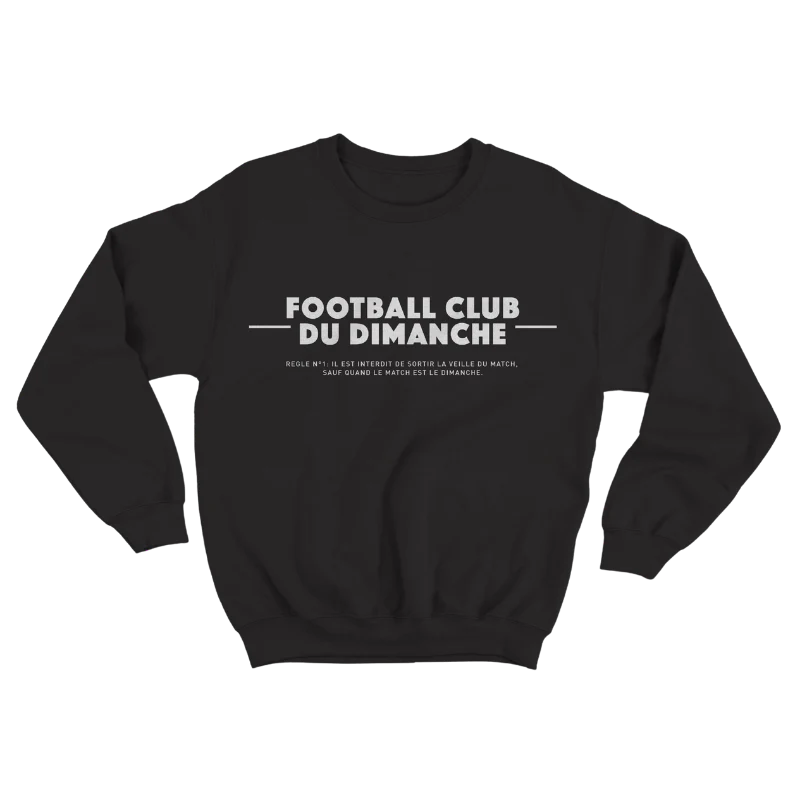 Sweat “Règle n°1 Football Club du Dimanche: Sortir Veille du Match” - Image 5