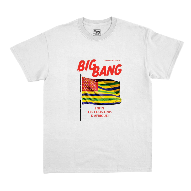 T-Shirt BigBang - "Enfin, les Etats-Unis d'Afrique!"
